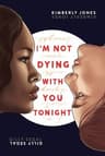 Thumbnail of I'm Not Dying With You Tonight